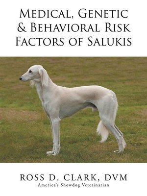 cover image of Medical, Genetic & Behavioral Risk Factors of Salukis